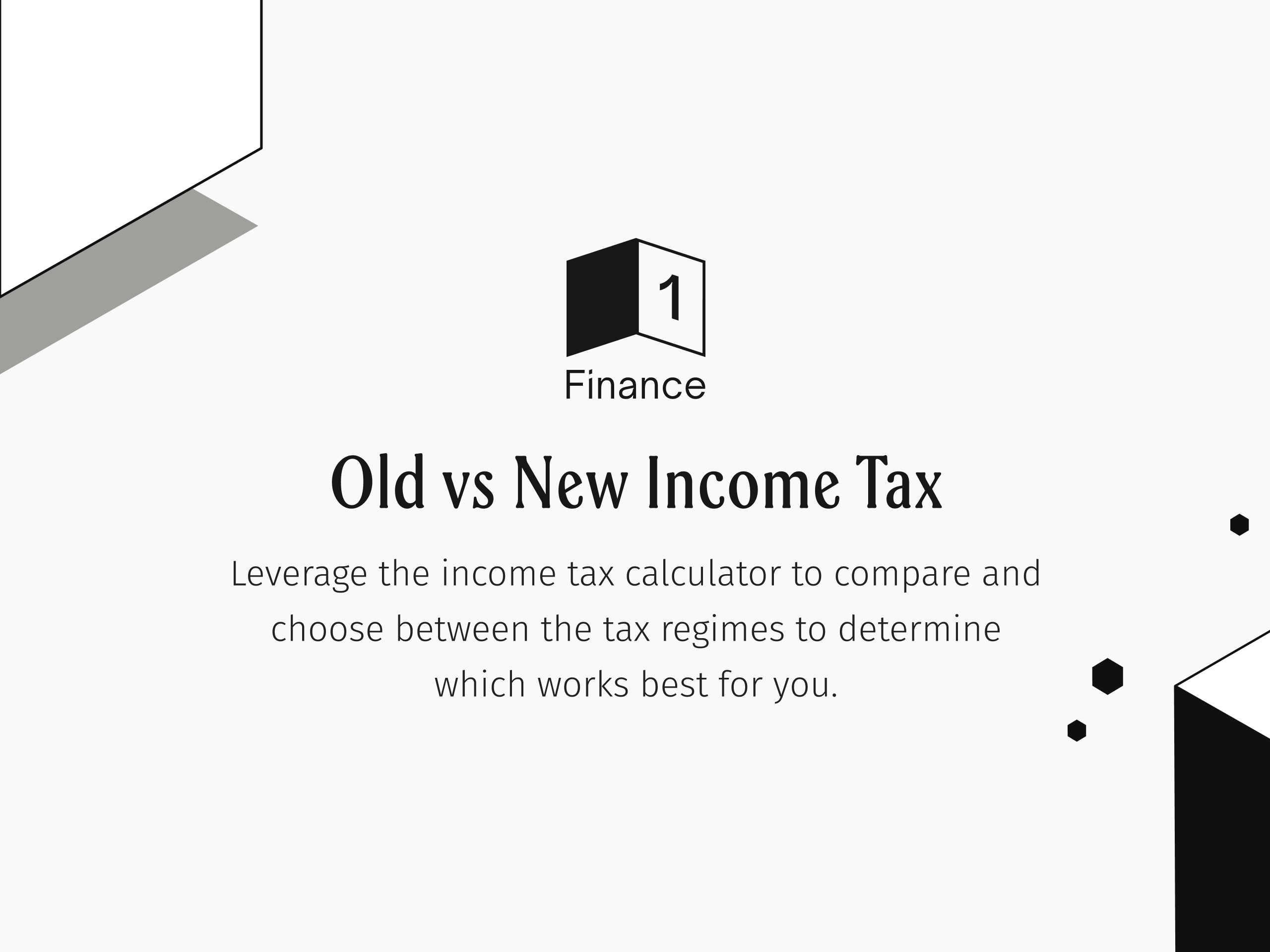 Old vs New Tax Regime: Income Tax Calculator | 1 Finance